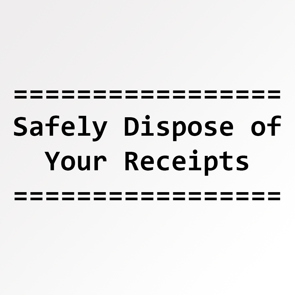 Safely Dispose of Your Receipts